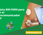 Tarjeta SIM M2M para usar el intercomunicador GSM