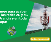 ¡El plan de acción de Orange para acabar con las redes 2G y 3G en Francia y en toda Europa!