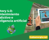 Factory 4.0: mantenimiento predictivo e inteligencia artificial