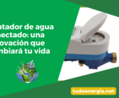 Contador de agua conectado: una innovación que cambiará tu vida